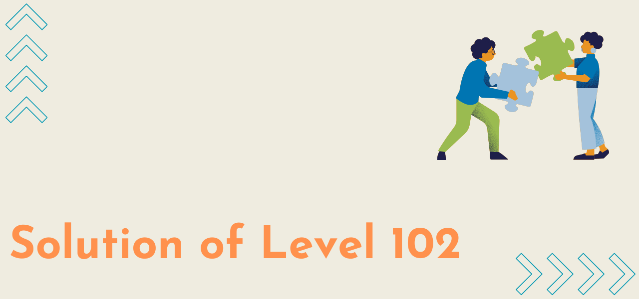 Solution Of Level 102