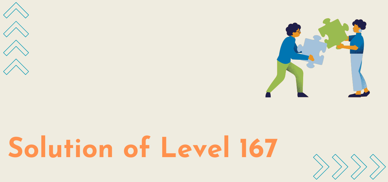 Solution Of Level 167