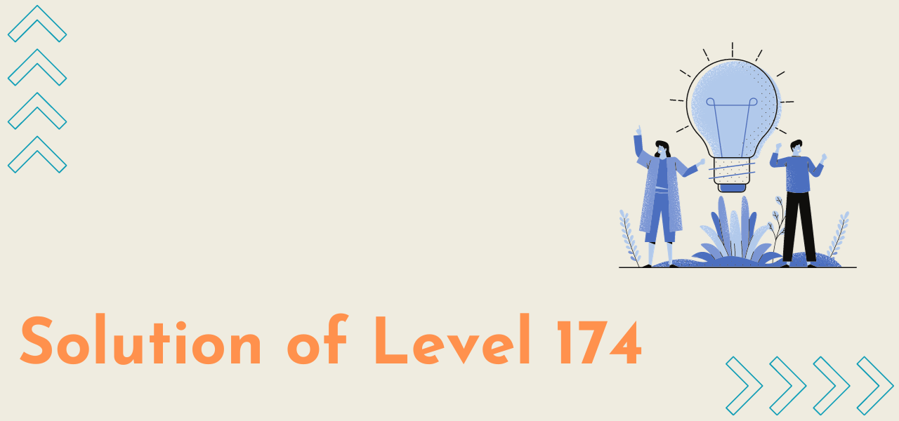 Solution Of Level 174