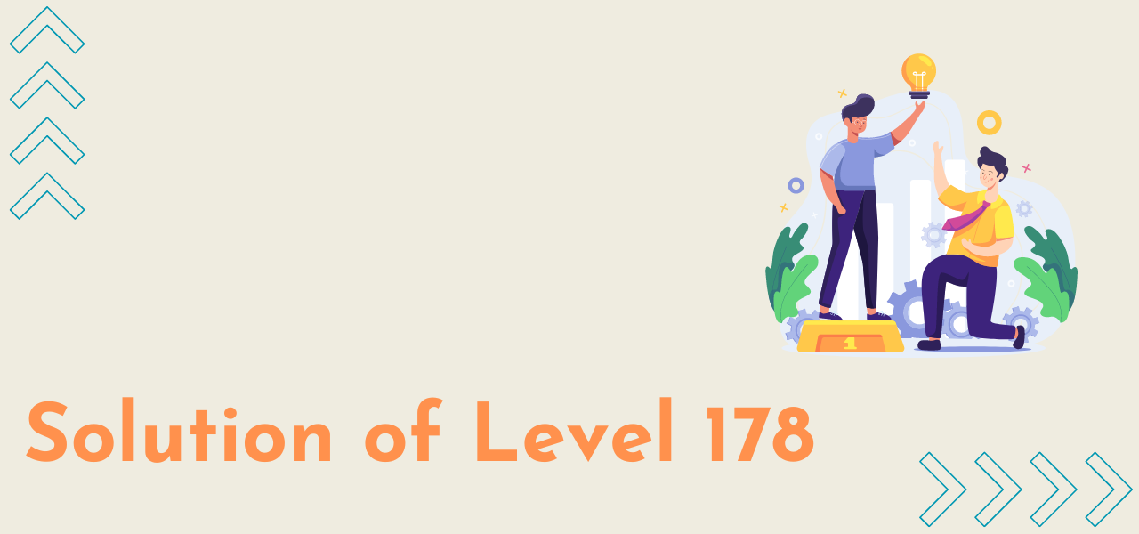 Solution Of Level 178