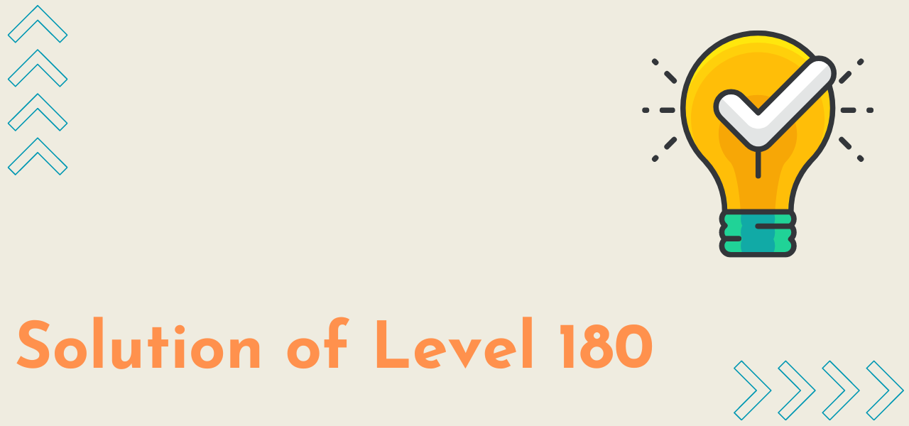 Solution Of Level 180