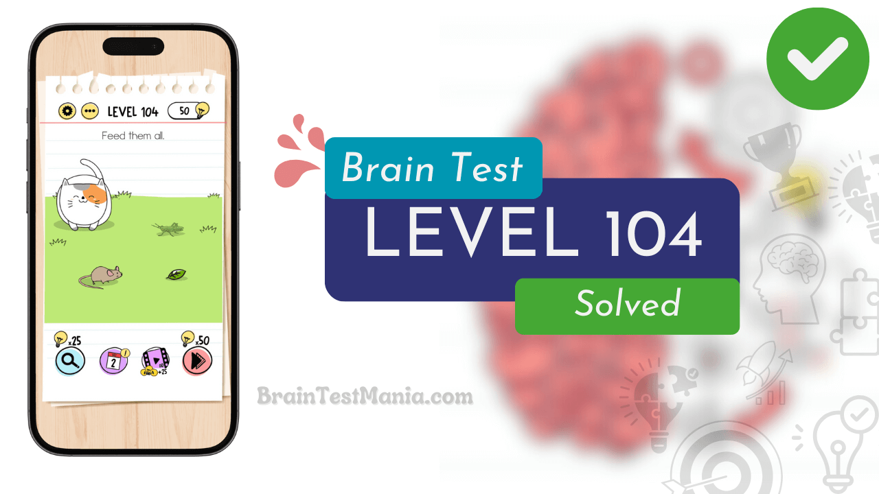 Solved Brain Test Level 104 Answer