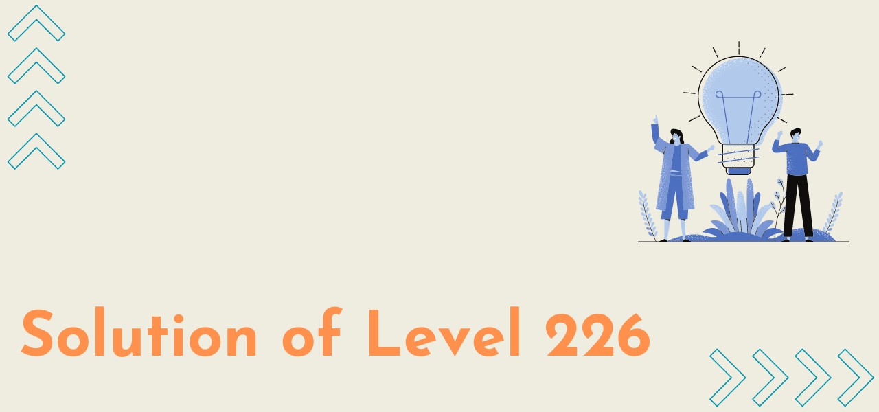 Solution Of Level 226