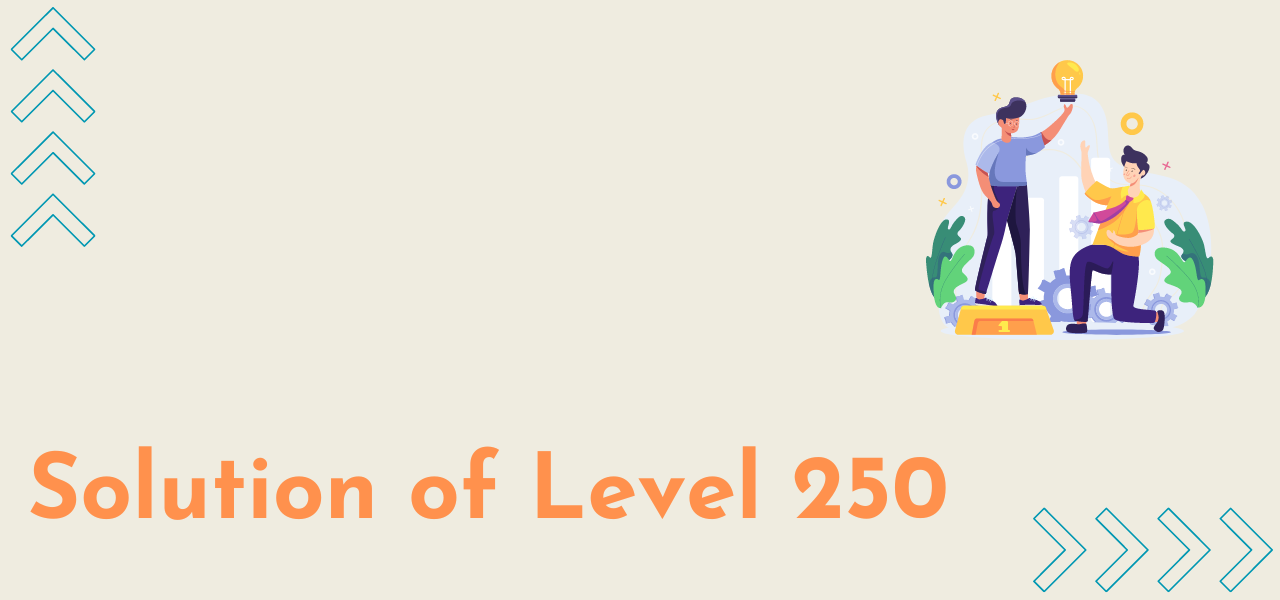 Solution Of Level 250