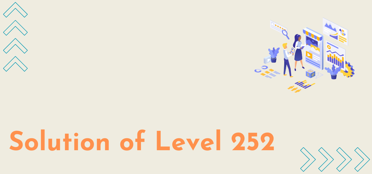 Solution Of Level 252