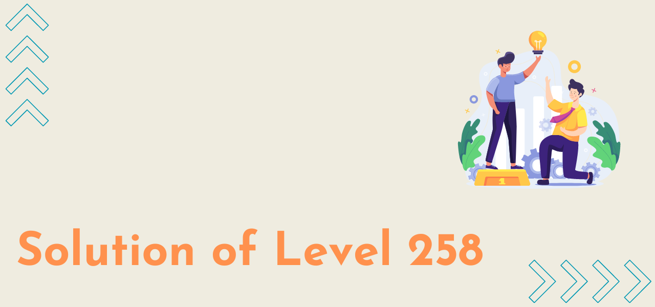 Solution Of Level 258