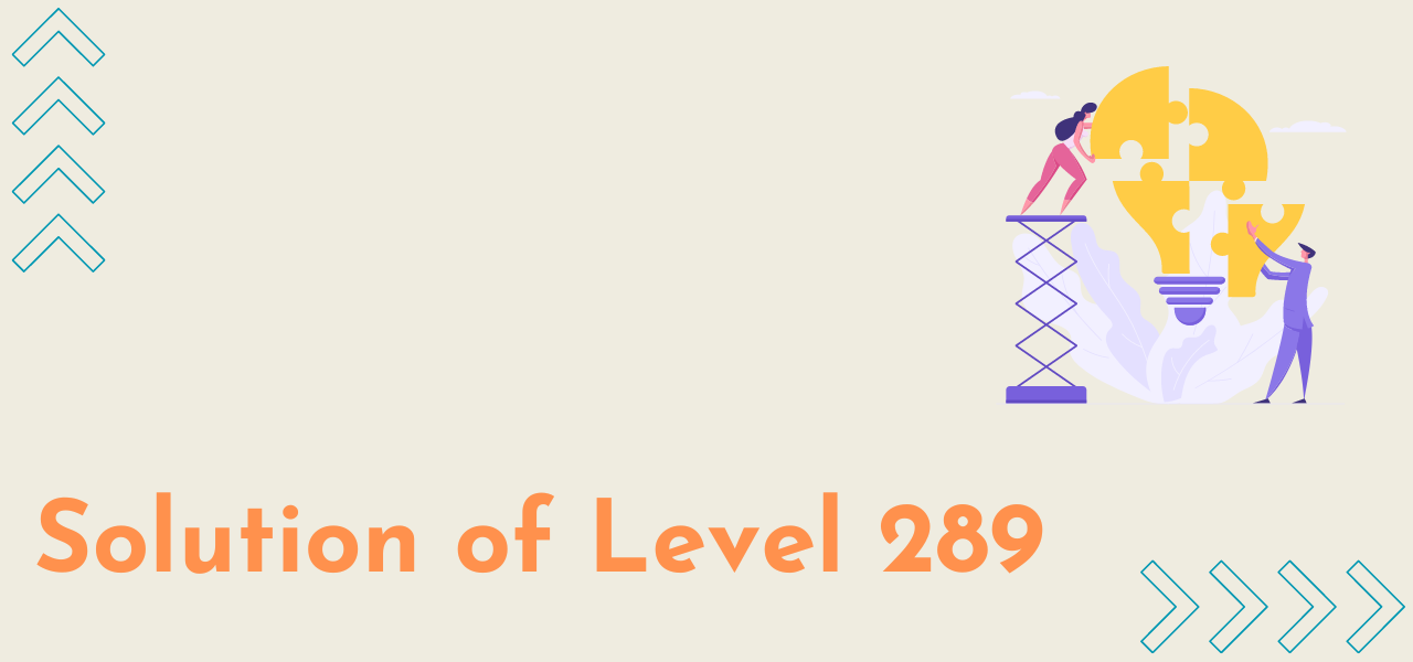 Solution Of Level 289