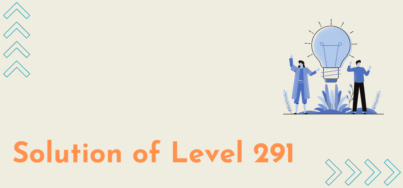 Solution Of Level 291