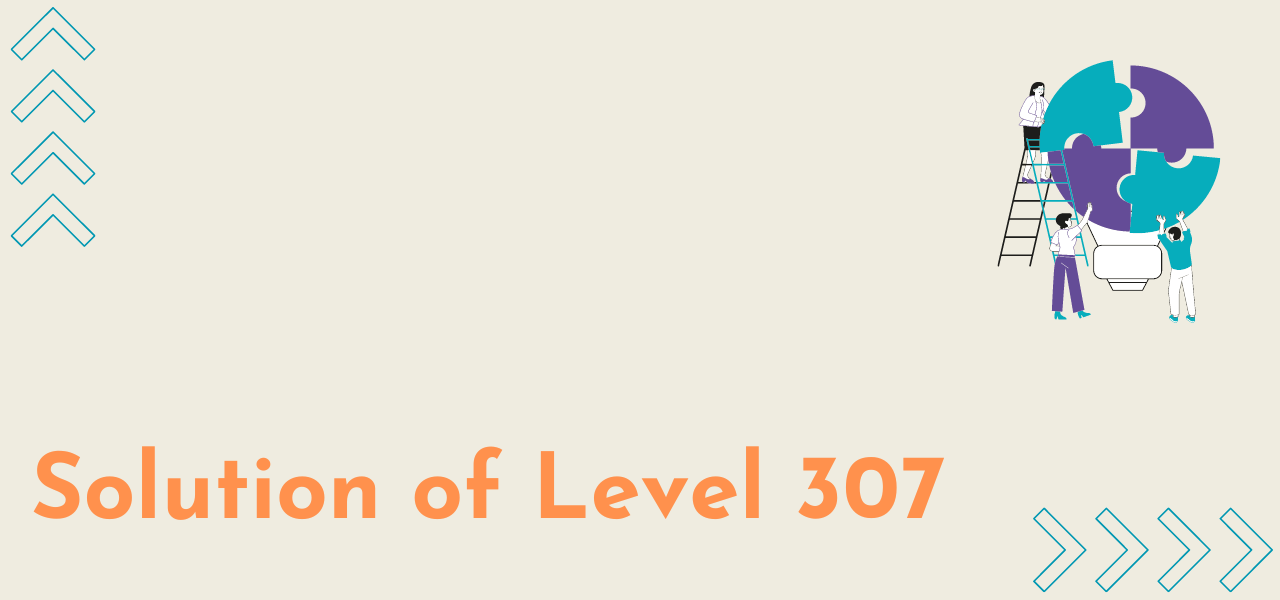 Solution Of Level 307