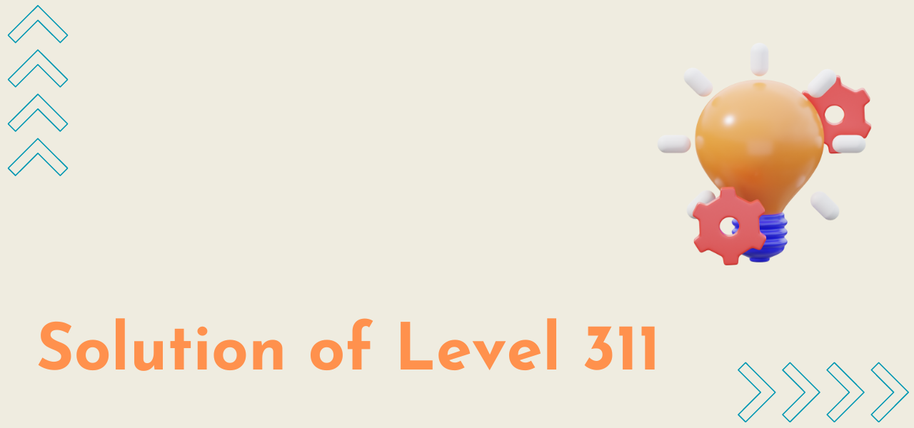 Solution Of Level 311