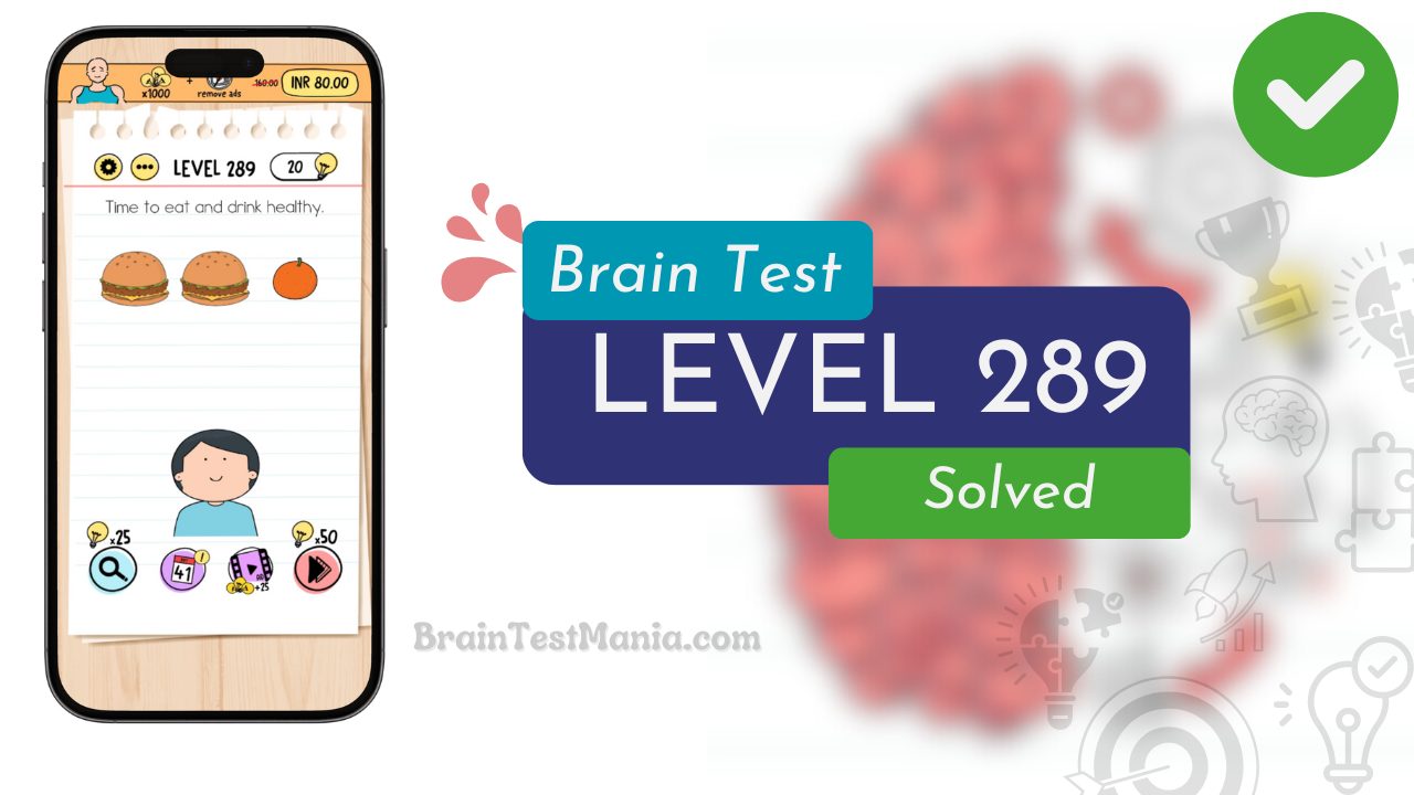 Solved Brain Test Level 289 Answer