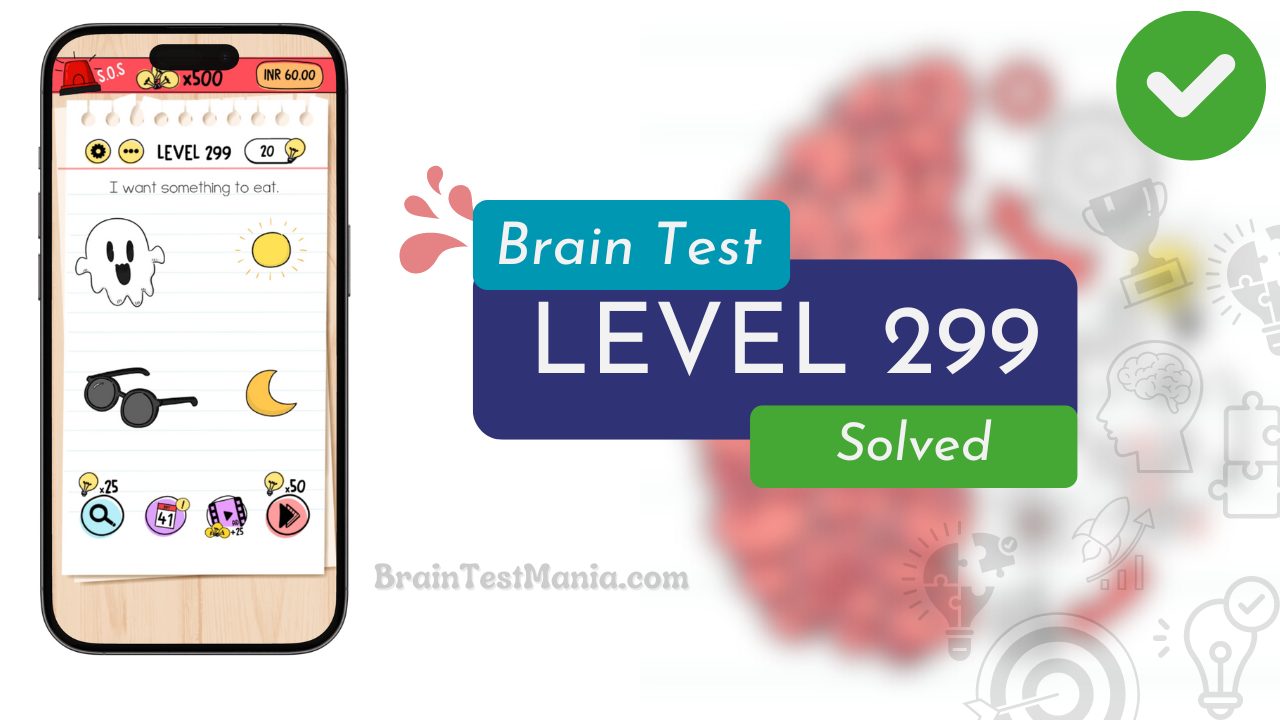 SOLVED Brain Test Level 299 – I Want Something to Eat