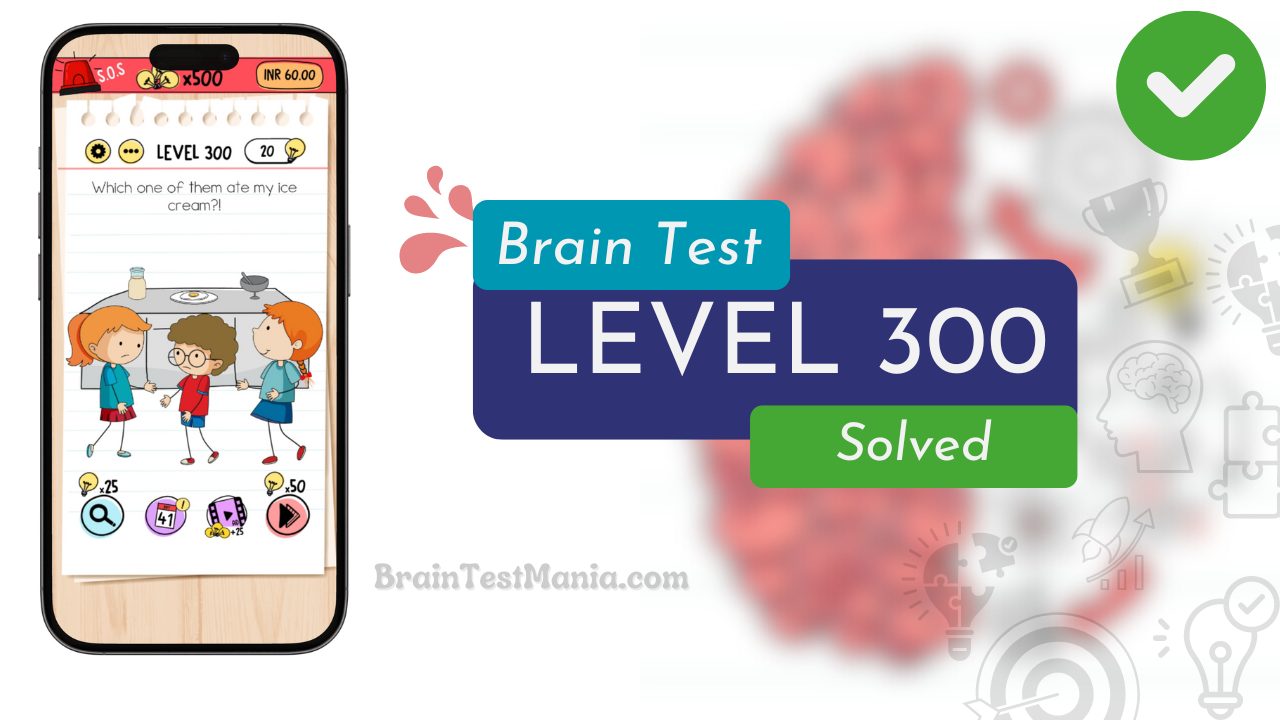 Solved Brain Test Level 300 Answer