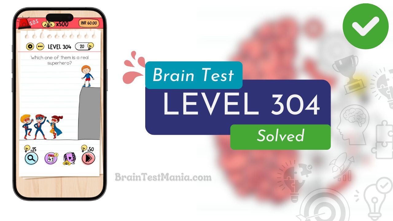 Solved Brain Test Level 304 Answer 