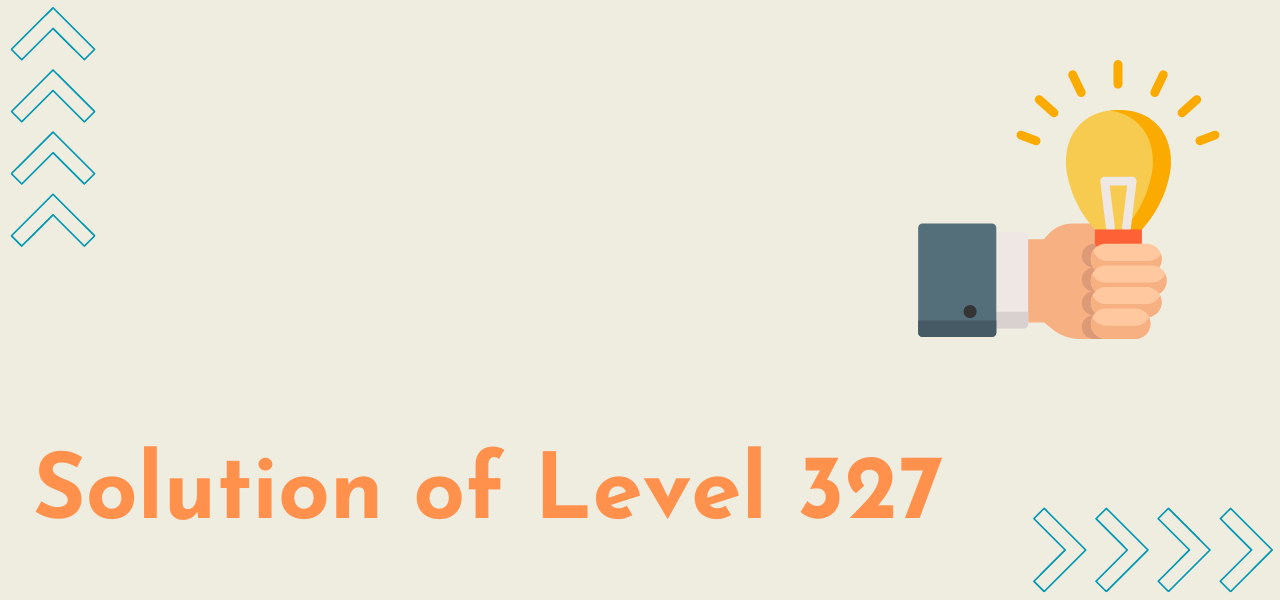 Solution Of Level 327