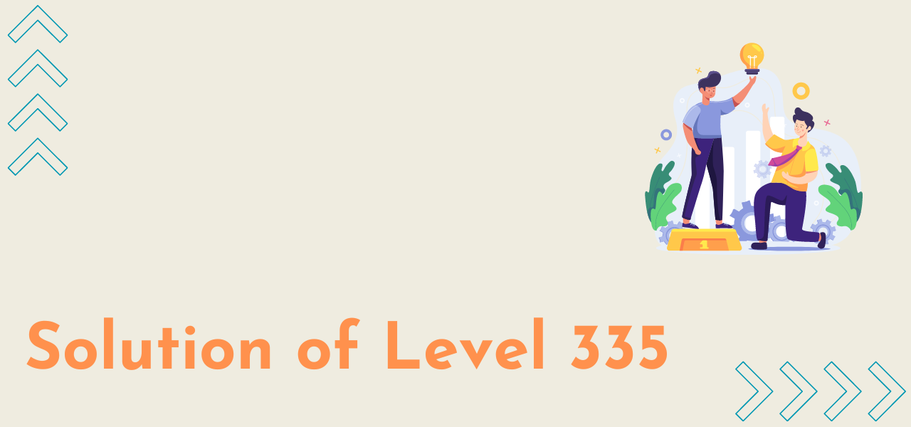 Solution Of Level 335