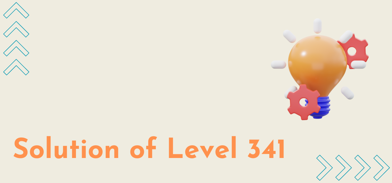 Solution Of Level 341