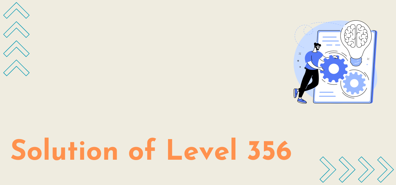 Solution Of Level 356