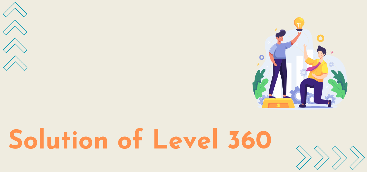 Solution Of Level 360