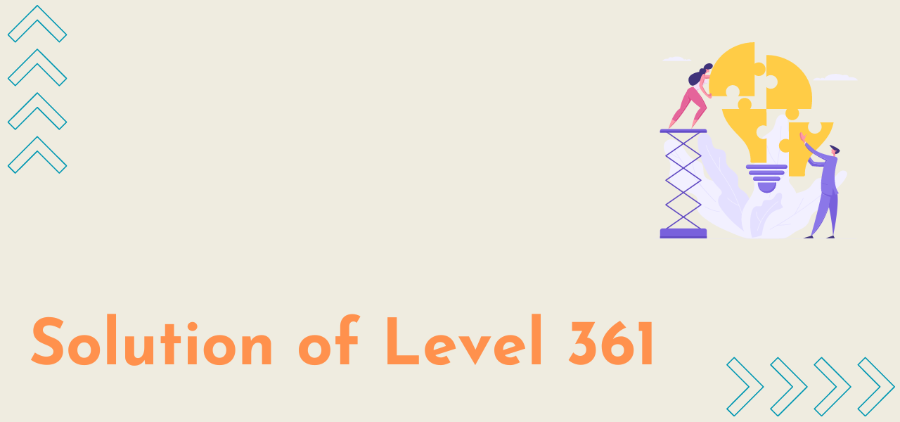 Solution Of Level 361