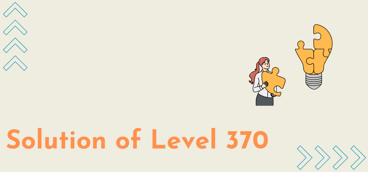 Solution Of Level 370