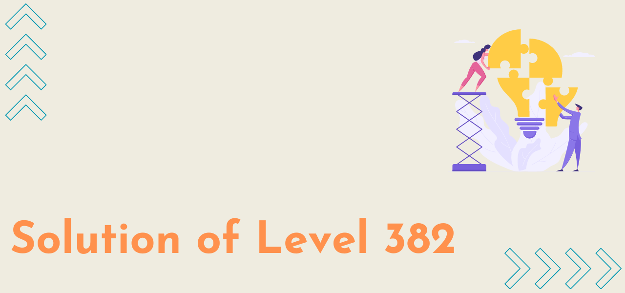 Solution Of Level 382