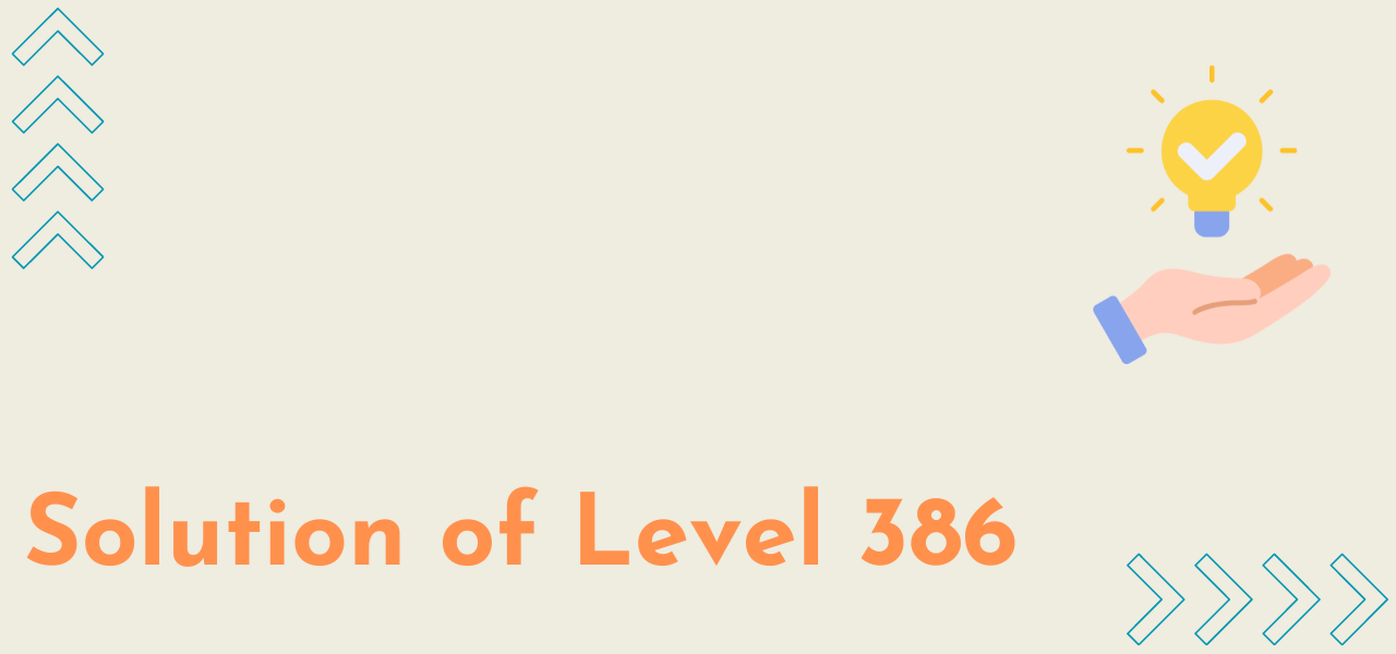 Solution Of Level 386