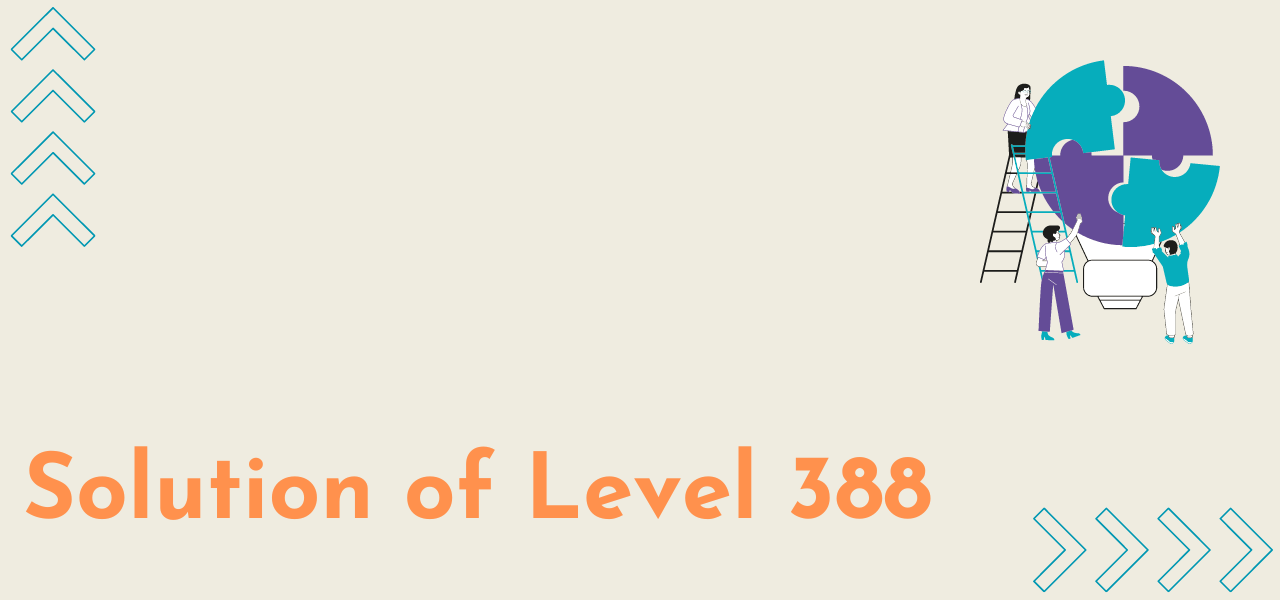 Solution Of Level 388 