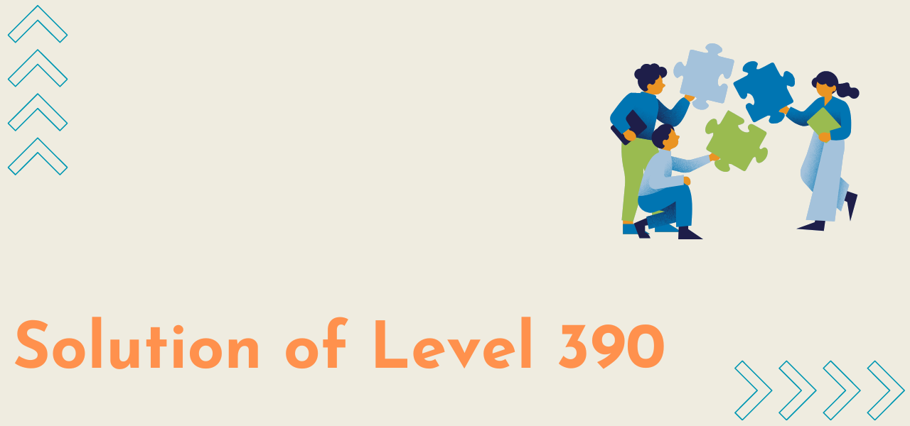 Solution Of Level 390