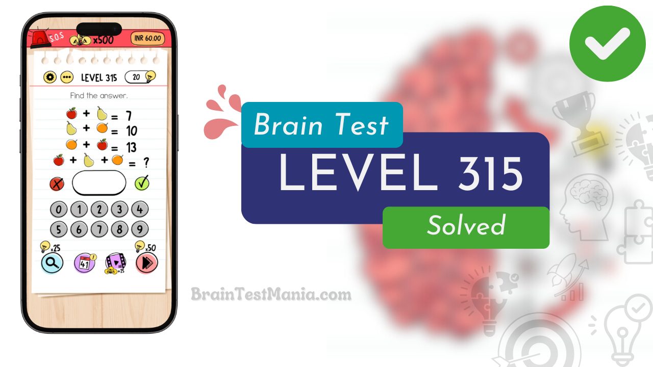 Solved Brain Test Level 315 Answer