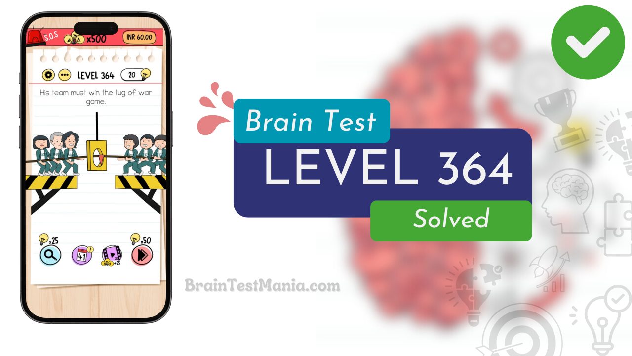 brain test 4 level 364 answer