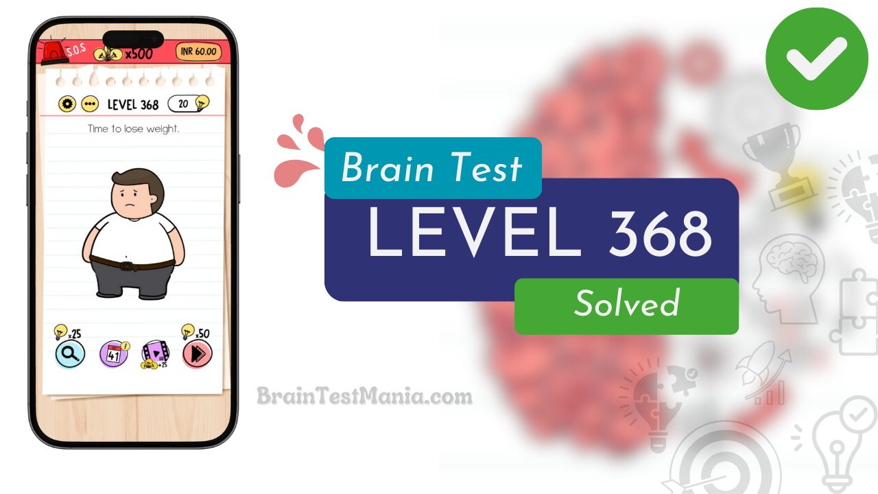 Solved Brain Test Level 368 Answer