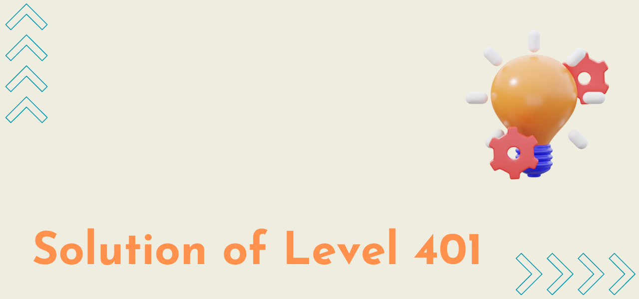 Solution Of Level 401