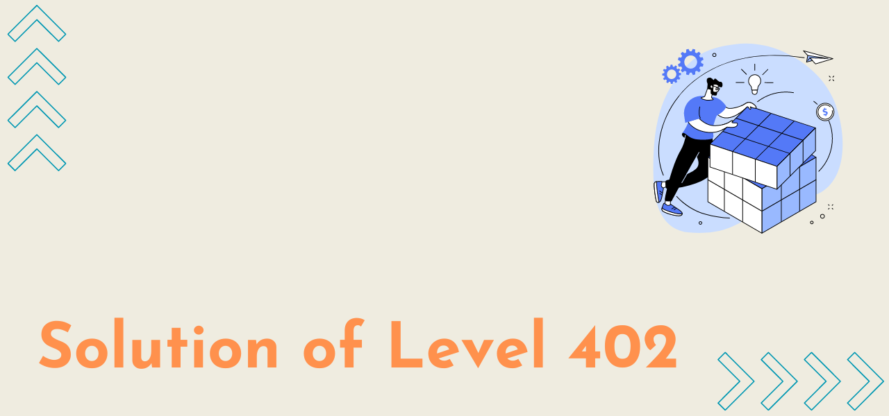 Solution Of Level 402