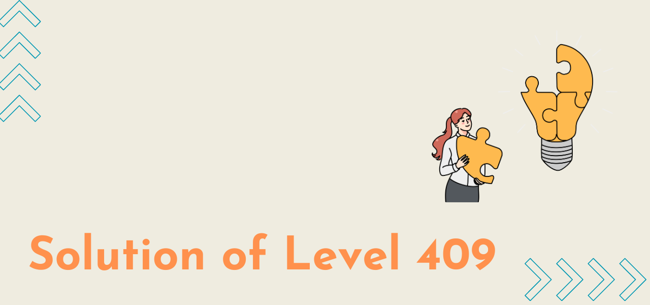 Solution Of Level 409
