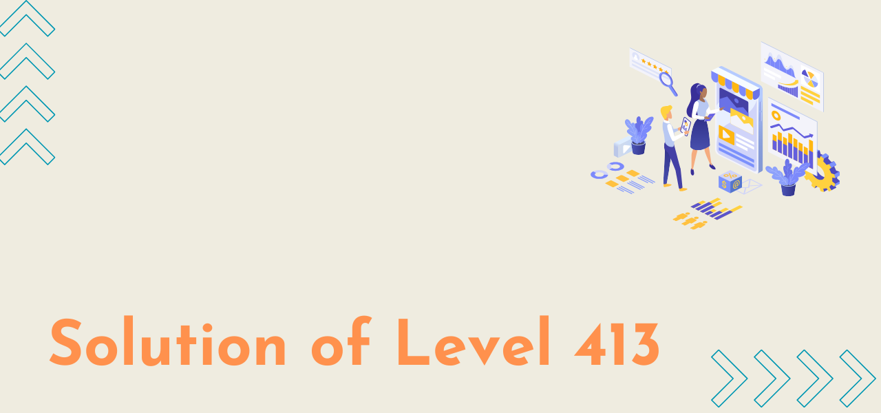 Solution Of Level 413