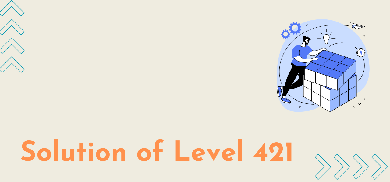 Solution Of Level 421