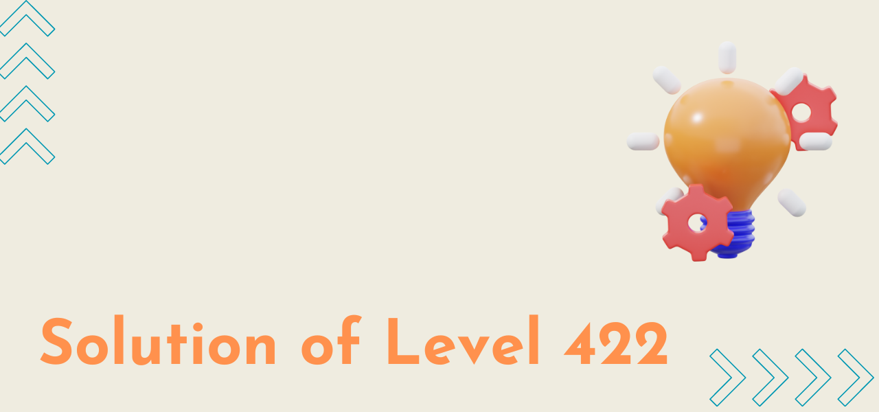 Solution Of Level 422