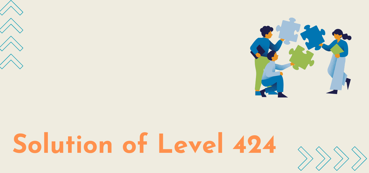 Solution Of Level 424