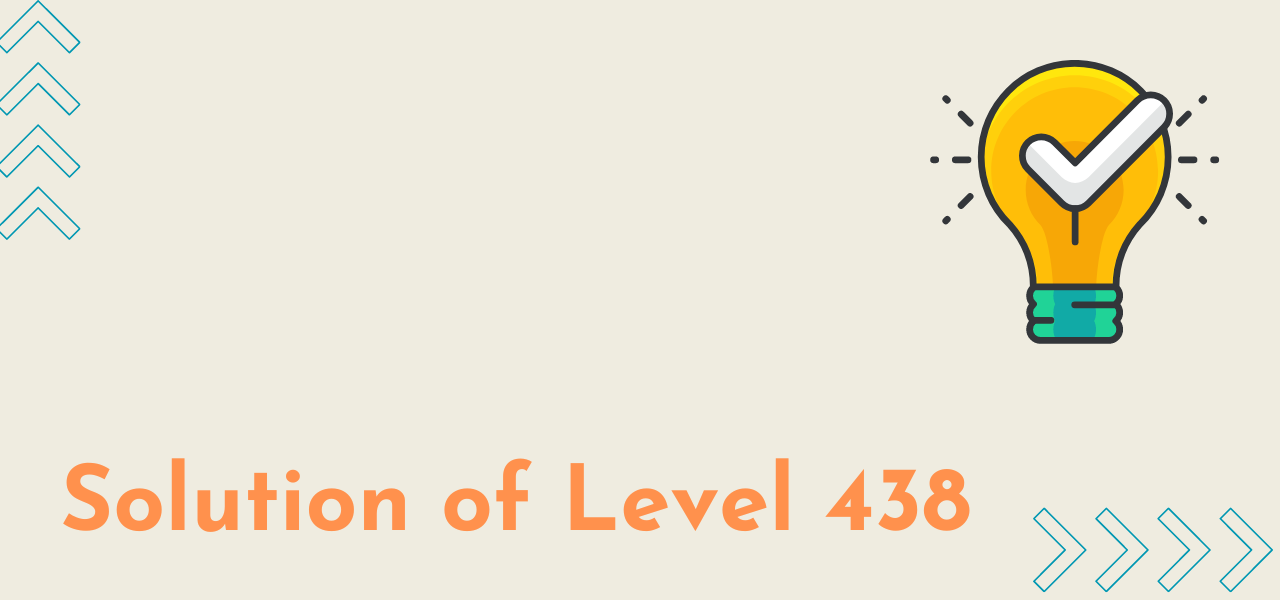 Solution Of Level 438 1