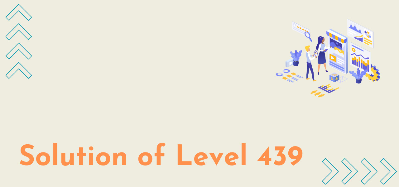 Solution Of Level 439
