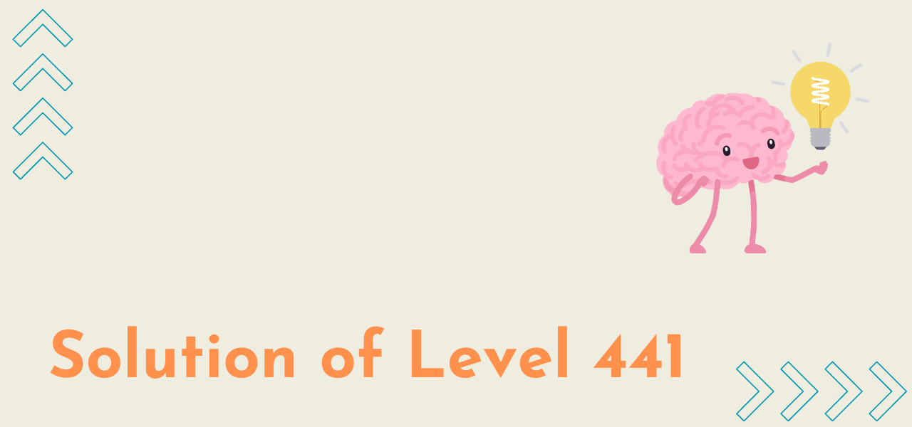 Solution Of Level 441