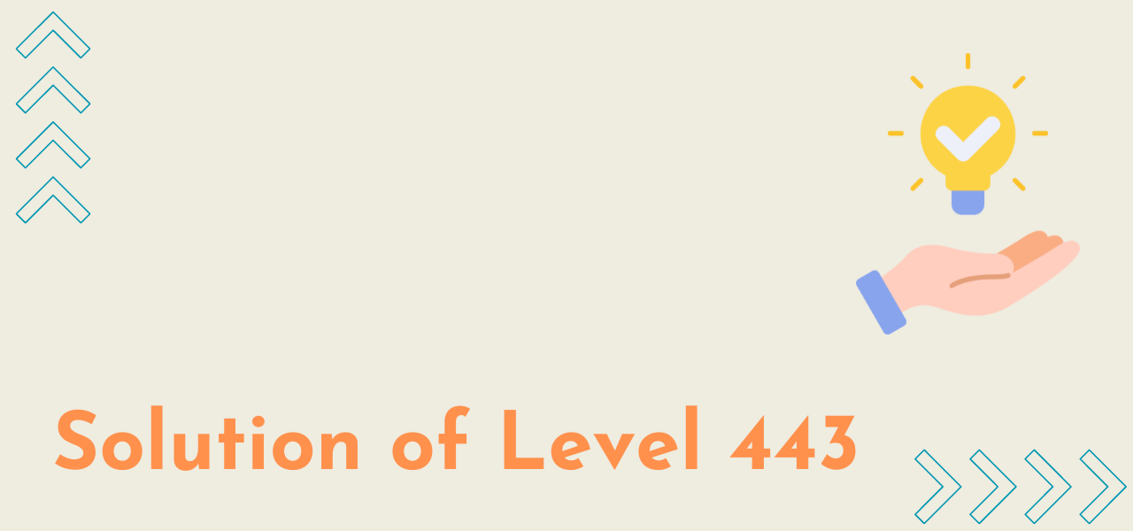 Solution Of Level 443