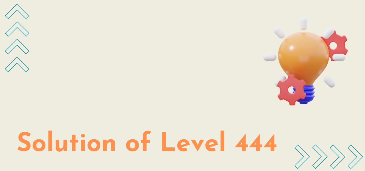 Solution Of Level 444