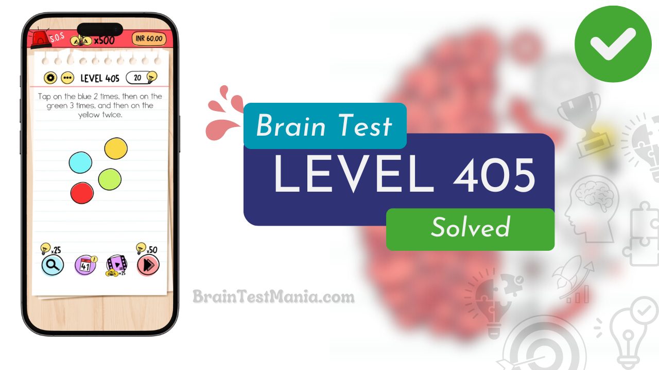 Solved Brain Test Level 405 Answer