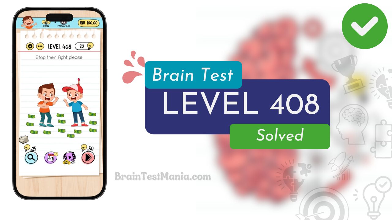 Solved Brain Test Level 408 Answer
