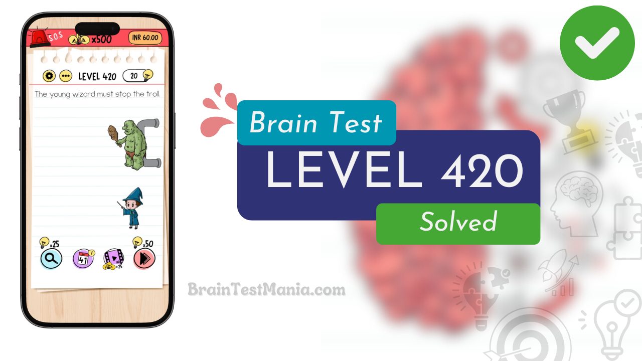 Solved Brain Test Level 420 Answer