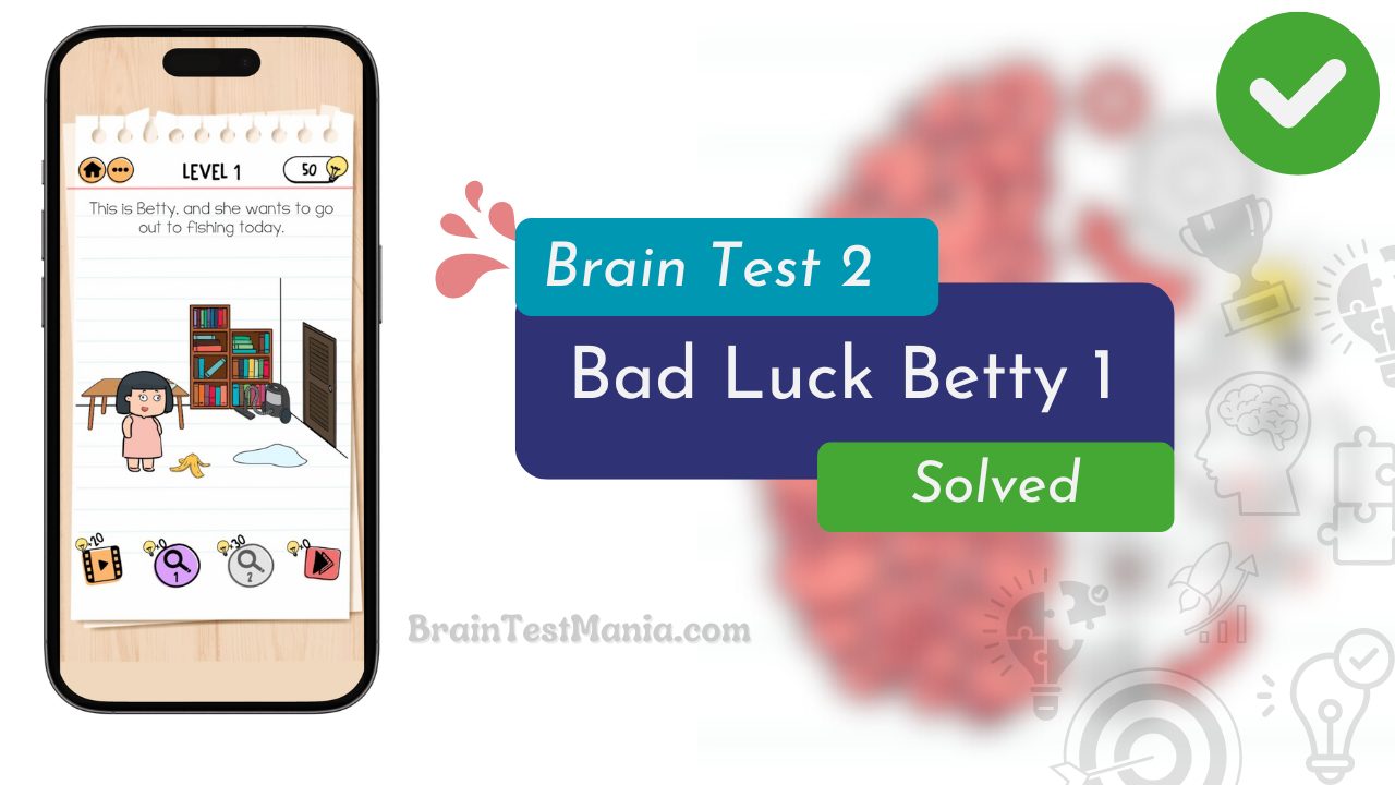 Brain Test 2 Bad Luck Betty Level 1 Answer