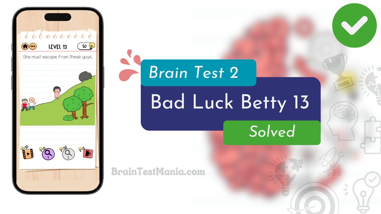 Brain Test 2 Bad Luck Betty Level 13 Answer