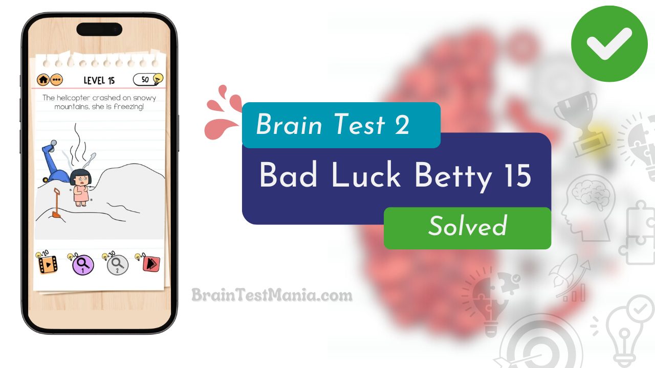 Brain Test 2 Bad Luck Betty Level 15 Answer